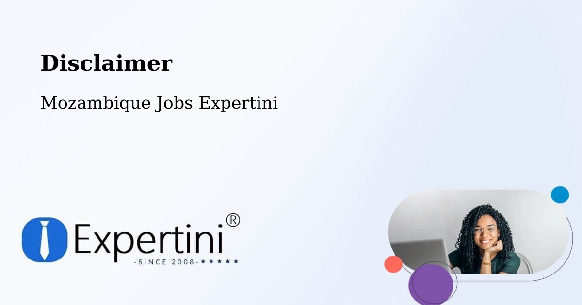Disclaimer – Maputo - Mozambique Jobs Expertini