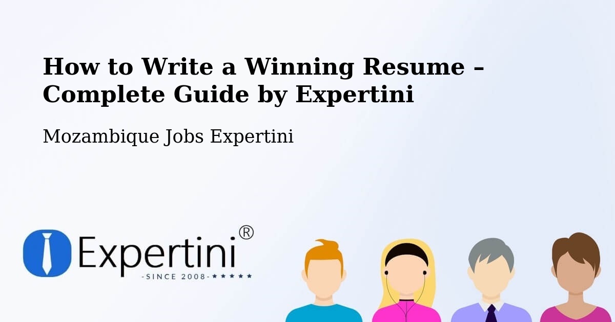 Resume Writing Guide for Job Seekers – Maputo - Maputo, Mozambique Jobs Expertini