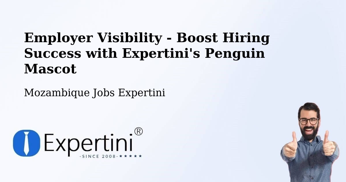 CV and Resume Visibility Optimization – Maputo - Mozambique Jobs Expertini